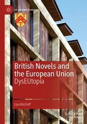 Bischoff | British Novels and the European Union | Buch | 978-3-031-22800-1 | www.sack.de