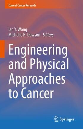 Dawson / Wong |  Engineering and Physical Approaches to Cancer | Buch |  Sack Fachmedien
