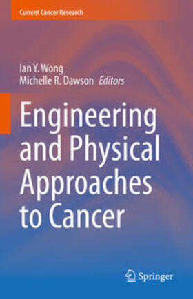 Wong / Dawson |  Engineering and Physical Approaches to Cancer | eBook | Sack Fachmedien
