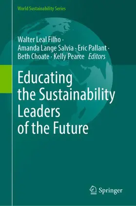 Leal Filho / Lange Salvia / Pallant |  Educating the Sustainability Leaders of the Future | Buch |  Sack Fachmedien
