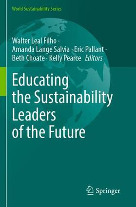 Leal Filho / Lange Salvia / Pearce | Educating the Sustainability Leaders of the Future | Buch | 978-3-031-22858-2 | sack.de
