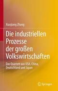 Zhang |  Die industriellen Prozesse der großen Volkswirtschaften | Buch |  Sack Fachmedien