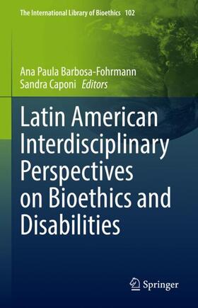 Caponi / Barbosa-Fohrmann | Latin American Interdisciplinary Perspectives on Bioethics and Disabilities | Buch | 978-3-031-22890-2 | sack.de