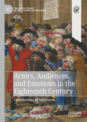 McGillivray | Actors, Audiences, and Emotions in the Eighteenth Century | Buch | 978-3-031-22898-8 | sack.de