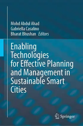 Ahad / Bhushan / Casalino |  Enabling Technologies for Effective Planning and Management in Sustainable Smart Cities | Buch |  Sack Fachmedien