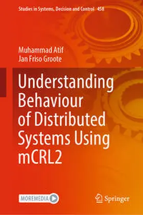 Atif / Groote | Understanding Behaviour of Distributed Systems Using mCRL2 | E-Book | sack.de