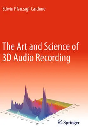 Pfanzagl-Cardone | The Art and Science of 3D Audio Recording | Buch | 978-3-031-23048-6 | www.sack.de