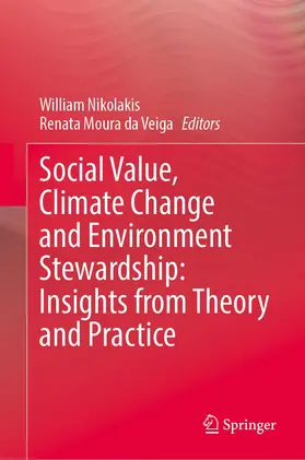 Nikolakis / Moura da Veiga |  Social Value, Climate Change and Environmental Stewardship: Insights from Theory and Practice | Buch |  Sack Fachmedien
