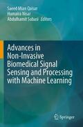 Qaisar / Subasi / Nisar |  Advances in Non-Invasive Biomedical Signal Sensing and Processing with Machine Learning | Buch |  Sack Fachmedien