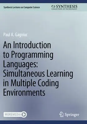 Gagniuc |  An Introduction to Programming Languages: Simultaneous Learning in Multiple Coding Environments | Buch |  Sack Fachmedien