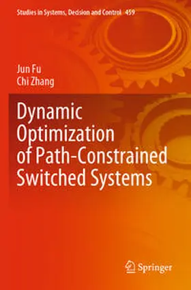 Zhang / Fu |  Dynamic Optimization of Path-Constrained Switched Systems | Buch |  Sack Fachmedien