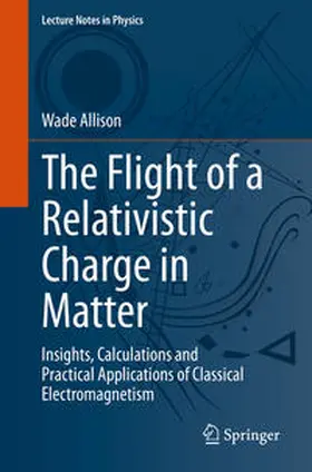 Allison | The Flight of a Relativistic Charge in Matter | E-Book | www.sack.de