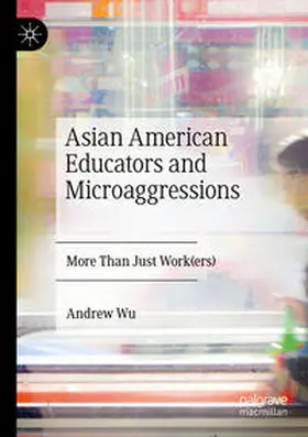 Wu |  Asian American Educators and Microaggressions | Buch |  Sack Fachmedien