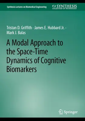 Griffith / Hubbard Jr. / Balas | A Modal Approach to the Space-Time Dynamics of Cognitive Biomarkers | E-Book | sack.de