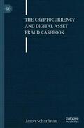 Scharfman |  The Cryptocurrency and Digital Asset Fraud Casebook | Buch |  Sack Fachmedien