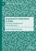 Bhattacharyya |  Asymmetric Federalism in India | Buch |  Sack Fachmedien