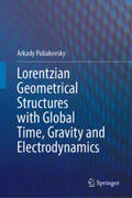 Poliakovsky |  Lorentzian Geometrical Structures with Global Time, Gravity and Electrodynamics | eBook | Sack Fachmedien