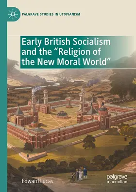 Lucas |  Early British Socialism and the 'Religion of the New Moral World' | Buch |  Sack Fachmedien