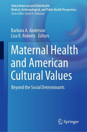 Anderson / Roberts | Maternal Health and American Cultural Values | E-Book | sack.de