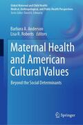 Anderson / Roberts |  Maternal Health and American Cultural Values | eBook | Sack Fachmedien