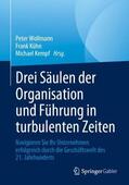 Wollmann / Kempf / Kühn |  Drei Säulen der Organisation und Führung in turbulenten Zeiten | Buch |  Sack Fachmedien