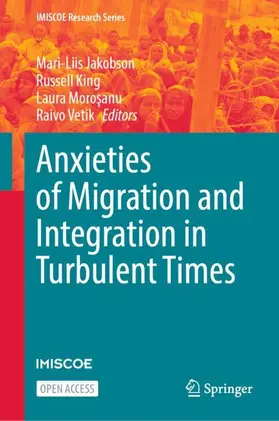 Jakobson / Vetik / King |  Anxieties of Migration and Integration in Turbulent Times | Buch |  Sack Fachmedien