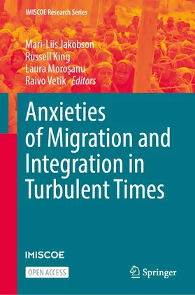 Jakobson / King / Morosanu |  Anxieties of Migration and Integration in Turbulent Times | Buch |  Sack Fachmedien