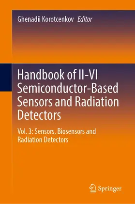 Korotcenkov |  Handbook of II-VI Semiconductor-Based Sensors and Radiation Detectors | Buch |  Sack Fachmedien