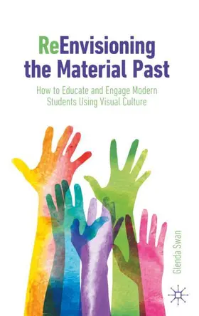 Swan |  ReEnvisioning the Material Past | Buch |  Sack Fachmedien