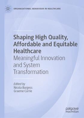 Currie / Burgess |  Shaping High Quality, Affordable and Equitable Healthcare | Buch |  Sack Fachmedien