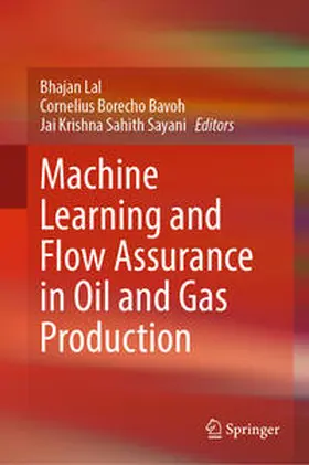 Lal / Bavoh / Sahith Sayani | Machine Learning and Flow Assurance in Oil and Gas Production | E-Book | sack.de