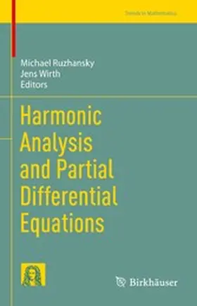 Ruzhansky / Wirth |  Harmonic Analysis and Partial Differential Equations | eBook | Sack Fachmedien