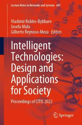 Robles-Bykbaev / Reynoso-Meza / Mula |  Intelligent Technologies: Design and Applications for Society | Buch |  Sack Fachmedien