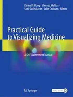 Wong / Walton / Sudhakaran |  Practical Guide to Visualizing Medicine | eBook | Sack Fachmedien