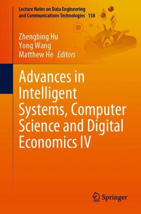Hu / He / Wang |  Advances in Intelligent Systems, Computer Science and Digital Economics IV | Buch |  Sack Fachmedien