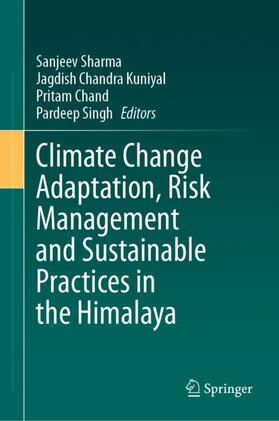 Sharma / Singh / Kuniyal | Climate Change Adaptation, Risk Management and Sustainable Practices in the Himalaya | Buch | 978-3-031-24658-6 | sack.de