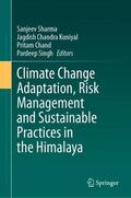 Sharma / Singh / Kuniyal |  Climate Change Adaptation, Risk Management and Sustainable Practices in the Himalaya | Buch |  Sack Fachmedien