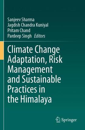 Sharma / Singh / Kuniyal | Climate Change Adaptation, Risk Management and Sustainable Practices in the Himalaya | Buch | 978-3-031-24661-6 | sack.de