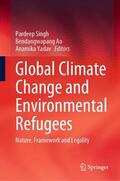 Singh / Yadav / Ao |  Global Climate Change and Environmental Refugees | Buch |  Sack Fachmedien