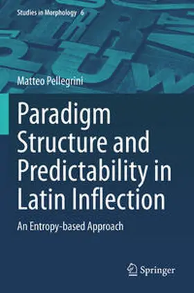 Pellegrini |  Paradigm Structure and Predictability in Latin Inflection | Buch |  Sack Fachmedien