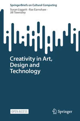 Liggett / Earnshaw / Townsley |  Creativity in Art, Design and Technology | Buch |  Sack Fachmedien