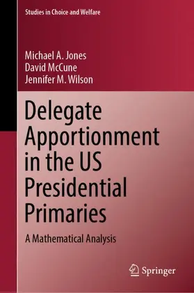 Jones / Wilson / McCune |  Delegate Apportionment in the US Presidential Primaries | Buch |  Sack Fachmedien