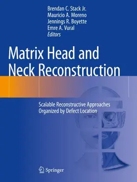 Stack Jr. / Vural / Moreno |  Matrix Head and Neck Reconstruction | Buch |  Sack Fachmedien