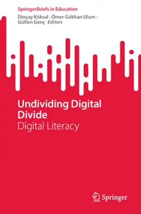 Köksal / Ulum / Genç |  Undividing Digital Divide | eBook | Sack Fachmedien
