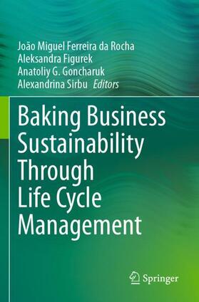 Ferreira da Rocha / Sirbu / Figurek |  Baking Business Sustainability Through Life Cycle Management | Buch |  Sack Fachmedien