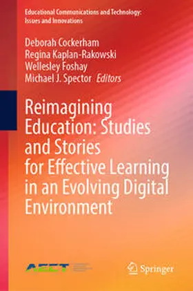 Cockerham / Kaplan-Rakowski / Foshay |  Reimagining Education: Studies and Stories for Effective Learning in an Evolving Digital Environment | eBook | Sack Fachmedien