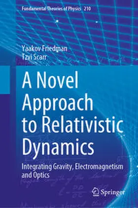 Friedman / Scarr |  A Novel Approach to Relativistic Dynamics | eBook | Sack Fachmedien