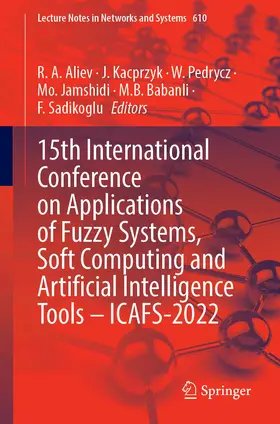 Aliev / Kacprzyk / Sadikoglu |  15th International Conference on Applications of Fuzzy Systems, Soft Computing and Artificial Intelligence Tools - ICAFS-2022 | Buch |  Sack Fachmedien