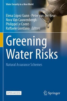 López-Gunn / van der Keur / Van Cauwenbergh |  Greening Water Risks | Buch |  Sack Fachmedien