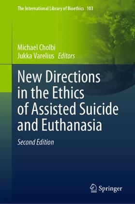Varelius / Cholbi |  New Directions in the Ethics of Assisted Suicide and Euthanasia | Buch |  Sack Fachmedien